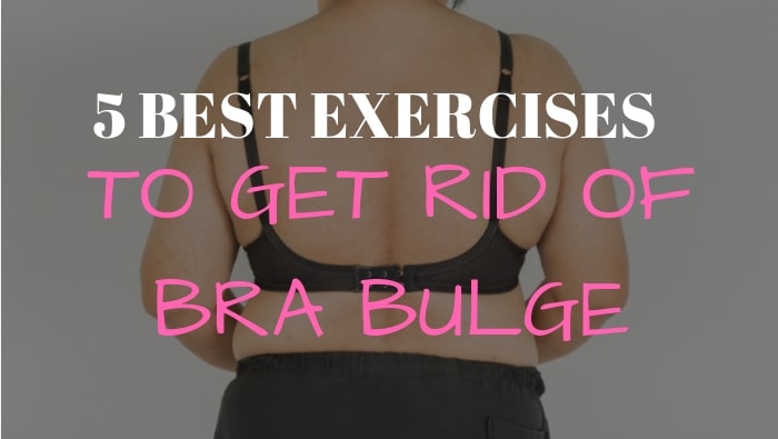 5 Best Exercises to Get Rid of Bra Bulge