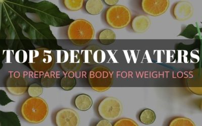 Top 5 Detox Waters for Preparing Your Body for Weight Loss